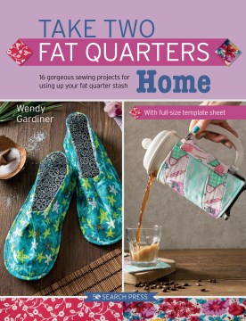 Home : 16 Gorgeous Sewing Projects for Using Up Your Fat Quarter Stash