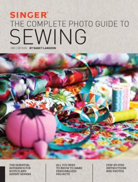 The Complete Photo Guide to Sewing