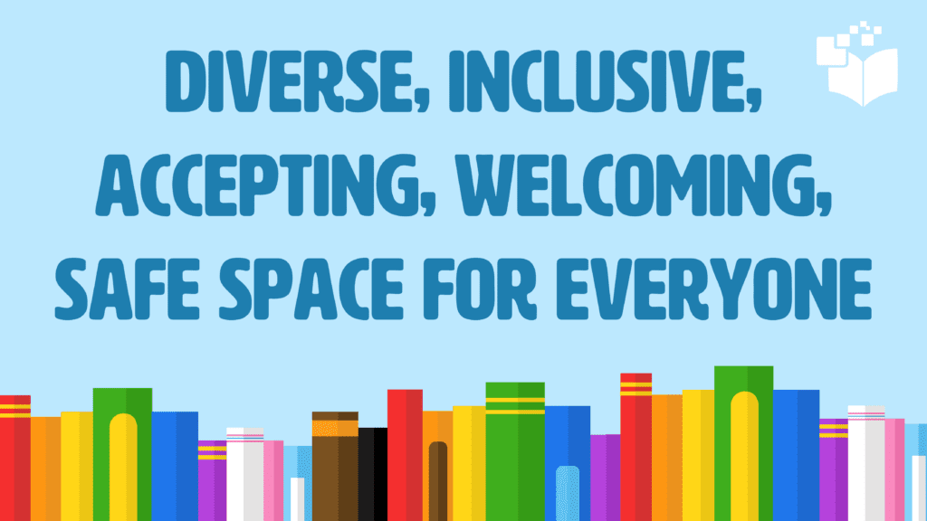 a rainbow shelf of books below the text "diverse, inclusive, accepting, welcoming, safe space for everyone." on a blue background